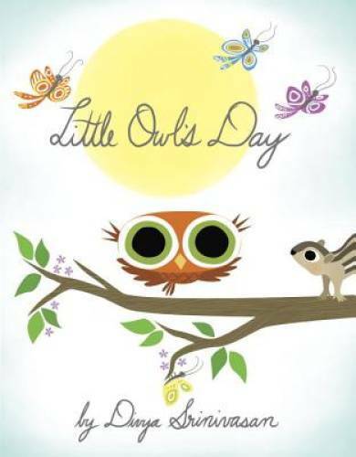 Little Owl's Day - Board book By Srinivasan, Divya - GOOD