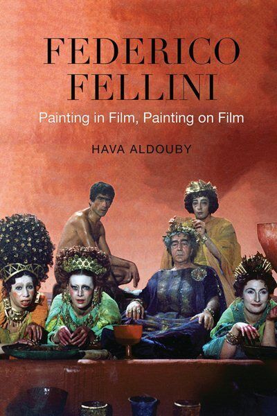 Federico Fellini : Painting in Film, Painting on Film, Paperback by Aldouby, ...