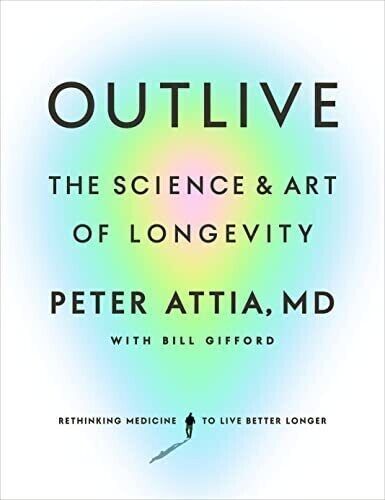 usa stock Outlive (PAPERBACK): The Science and Art of Longevity by Peter Attia