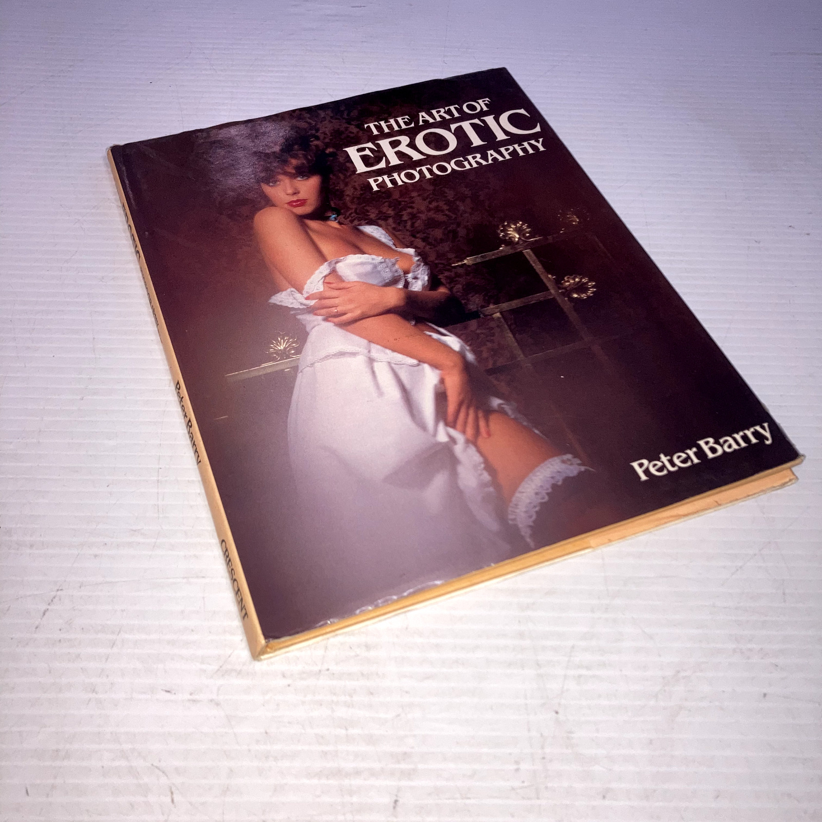 THE ART OF EROTIC PHOTOGRAPHY by Peter Barry 1983 1st Edition