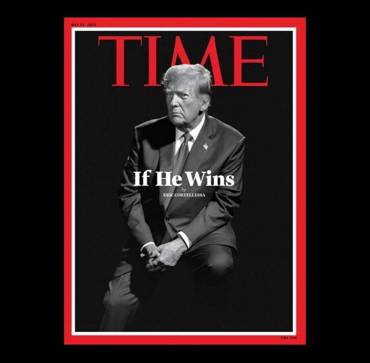 Time Magazine May 27  2024 - Donald Trump If He Wins -New PRE- SALE NO LABEL