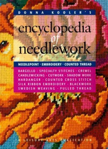 Donna Kooler\'s Encyclopedia of Needlework (Leisure Arts #15861)