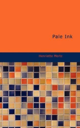 Henriette Mertz Pale Ink (Paperback)