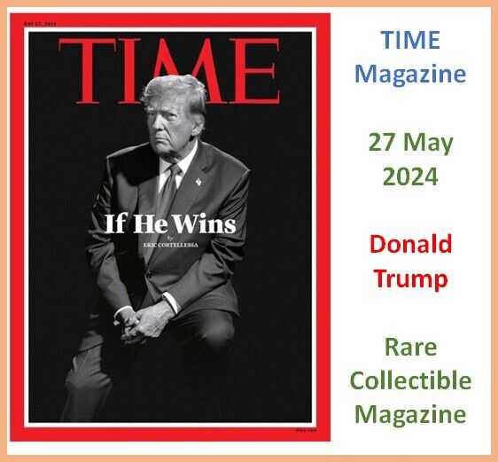 Time Magazine 27 May 2024 - Donald Trump If He Wins - Brand New Pre-sal