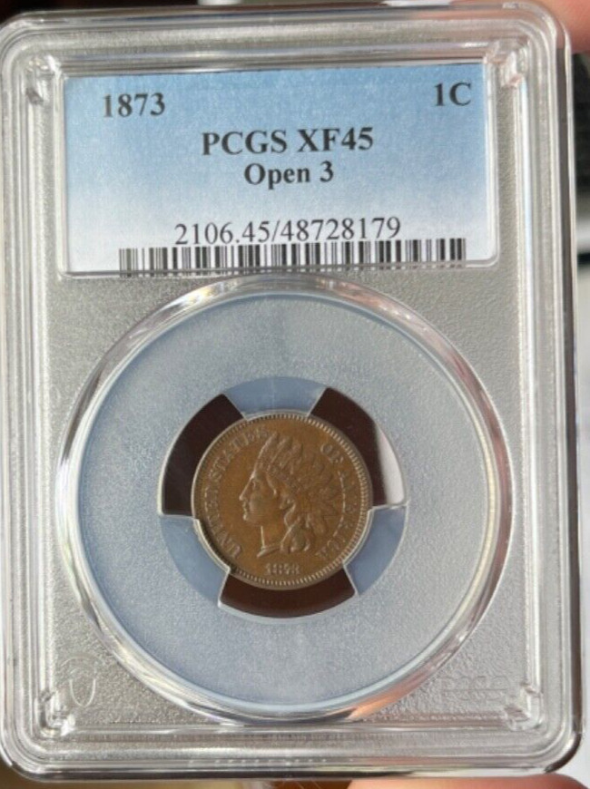 1873 Indian Cent Open 3 PCGS EF45    Freshly Graded