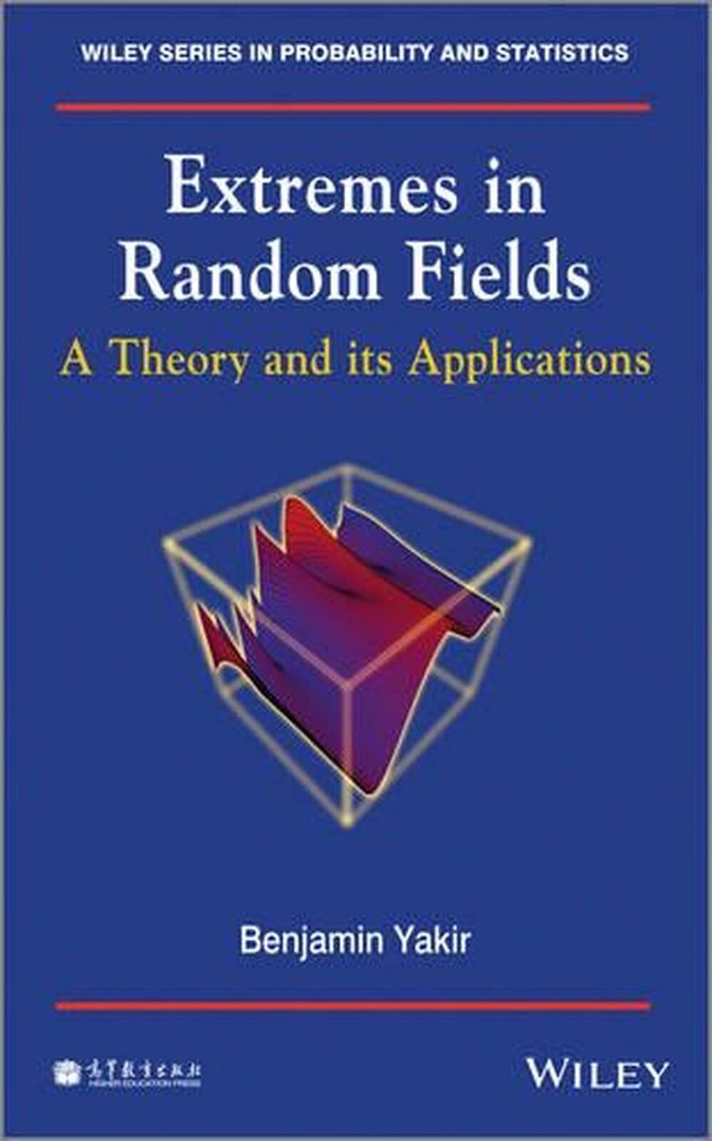 Extremes in Random Fields: A Theory and Its Applications by Benjamin Yakir (Engl