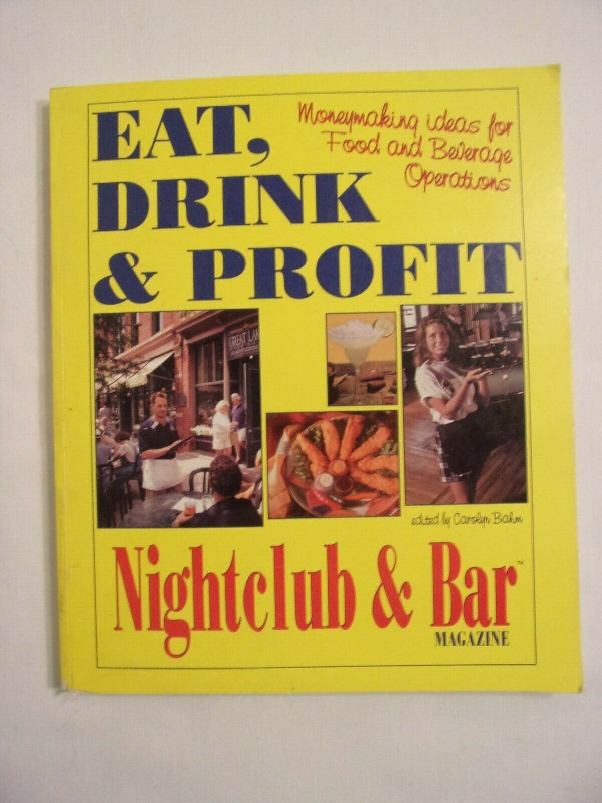 Eat Drink & Profit Nightclub & Bar Book - Moneymaking Food Beverage Operations