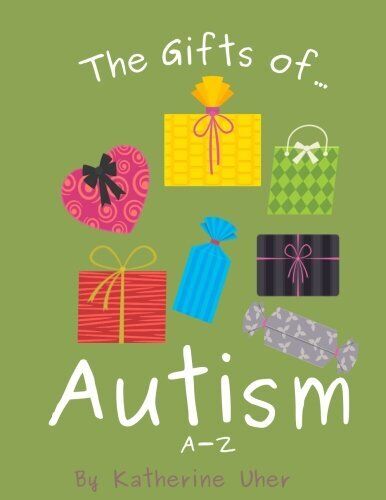 THE GIFTS OF AUTISM: A-Z By Katherine Uher **BRAND NEW**