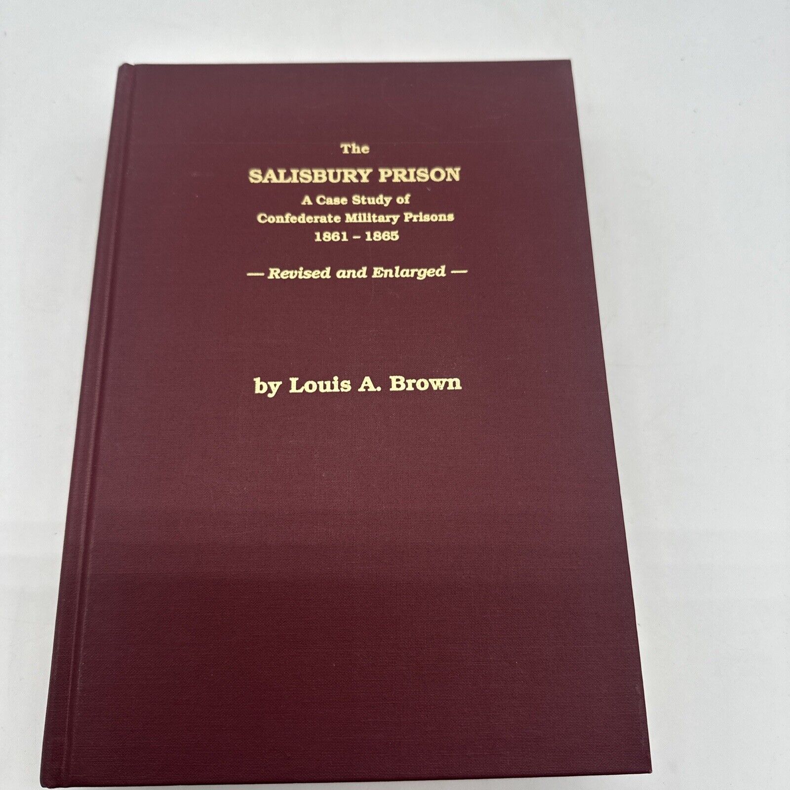 \'Salisbury Prison: Case Study of Confederate Military Prisons\' 1861-65 HC 1980