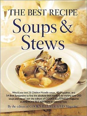 The Best Recipe: Soups and Stews by Editors of Cook\'s Illustrated Magazine