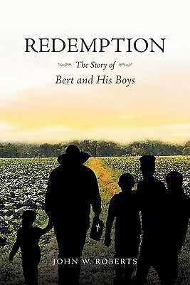 Redemption The Story of Bert and His Boys Roberts, John W.