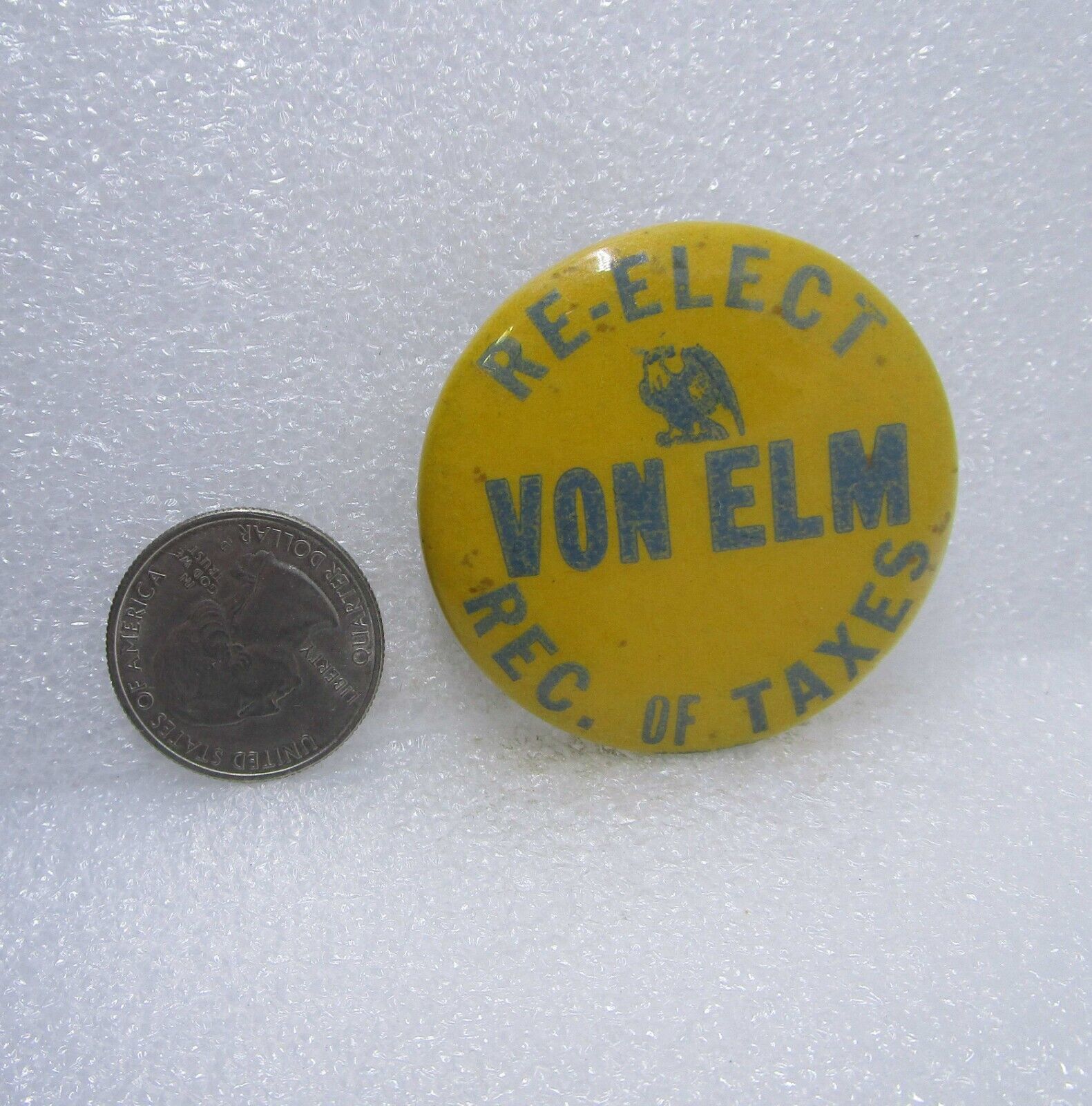 Re-Elect Von Elm Rec. Of Taxes Political Button Pin