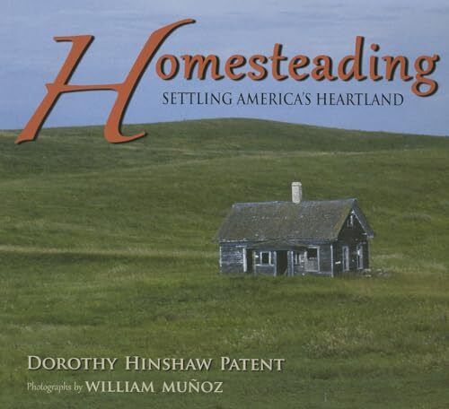 Homesteading: Settling America\'s Heartland