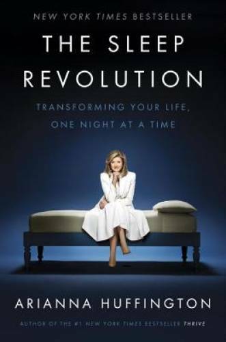 The Sleep Revolution: Transforming Your Life, One Night at a Time - VERY GOOD