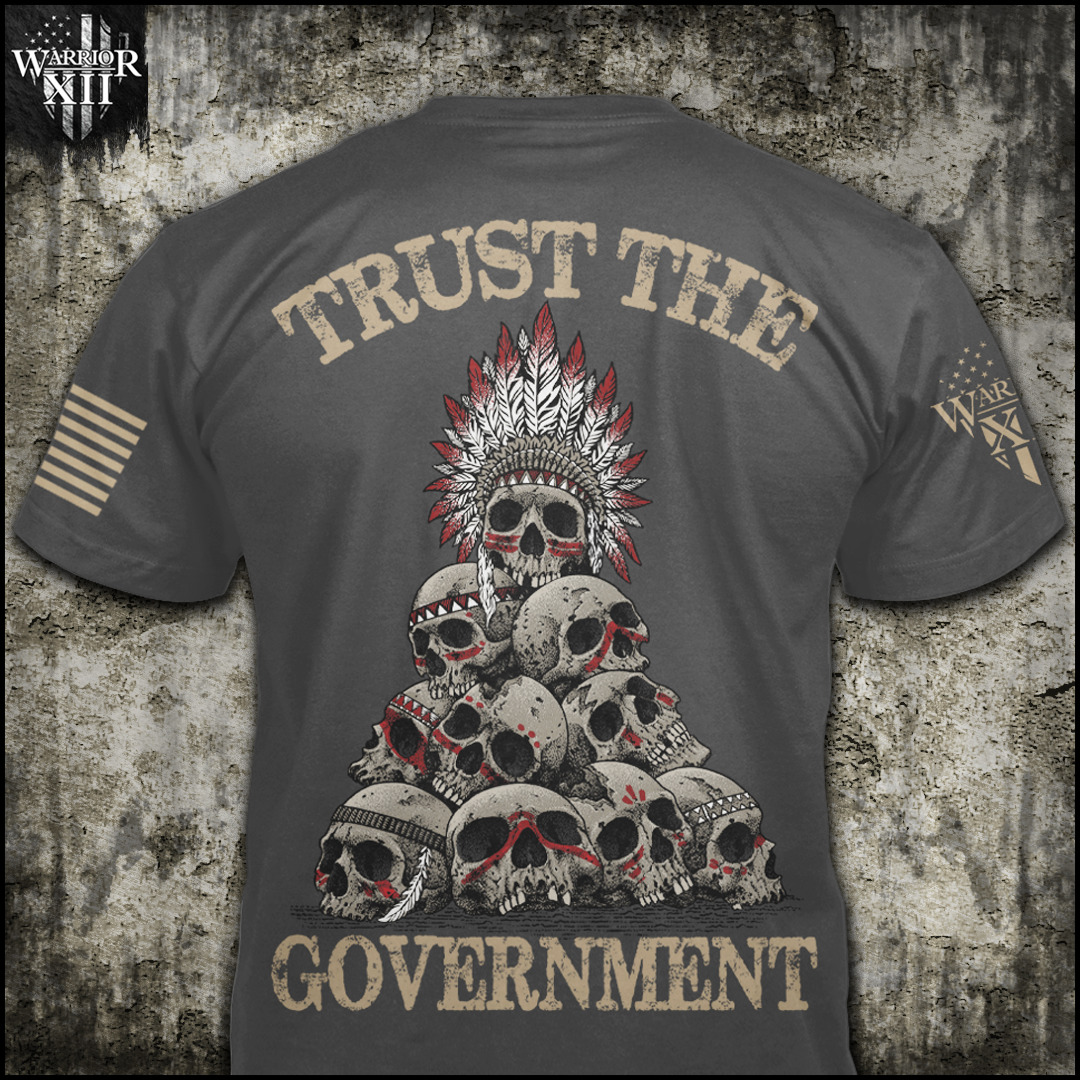 Trust The Government Patriotic T-Shirt American Pride Veteran Support Tee