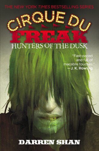 Cirque Du Freak #7: Hunters of the Dusk: Book 7 in the Saga of Darren Shan by S
