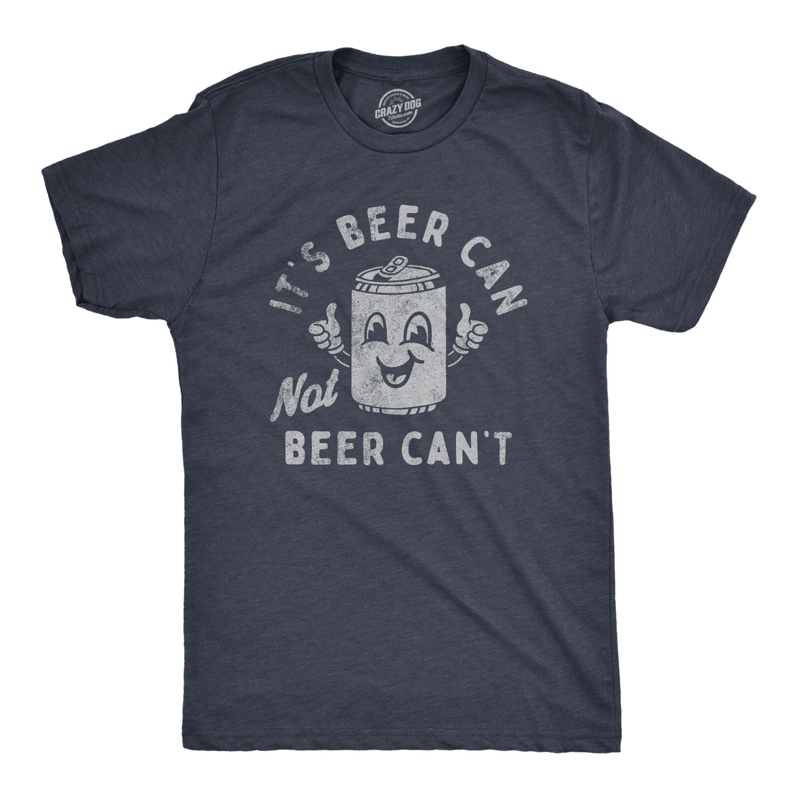Mens Its Beer Can Not Beer Cant T Shirt Funny Drinking Lovers Positivity Joke