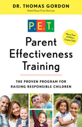 Parent Effectiveness Training: The Proven Program for Raising Responsible - GOOD