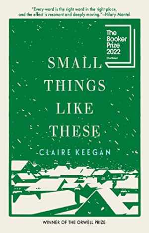 Small Things Like These - Hardcover, by Keegan Claire - Very Good