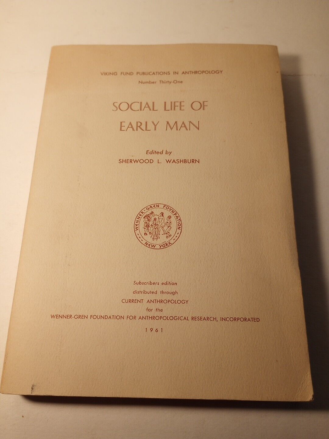 Social life of early man Edited By S.L. Washburn 1961 Wenner-Gren