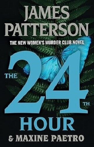 The 24th Hour: Is This The End? (A Women's Murder Club Thriller, 24) Hardcover