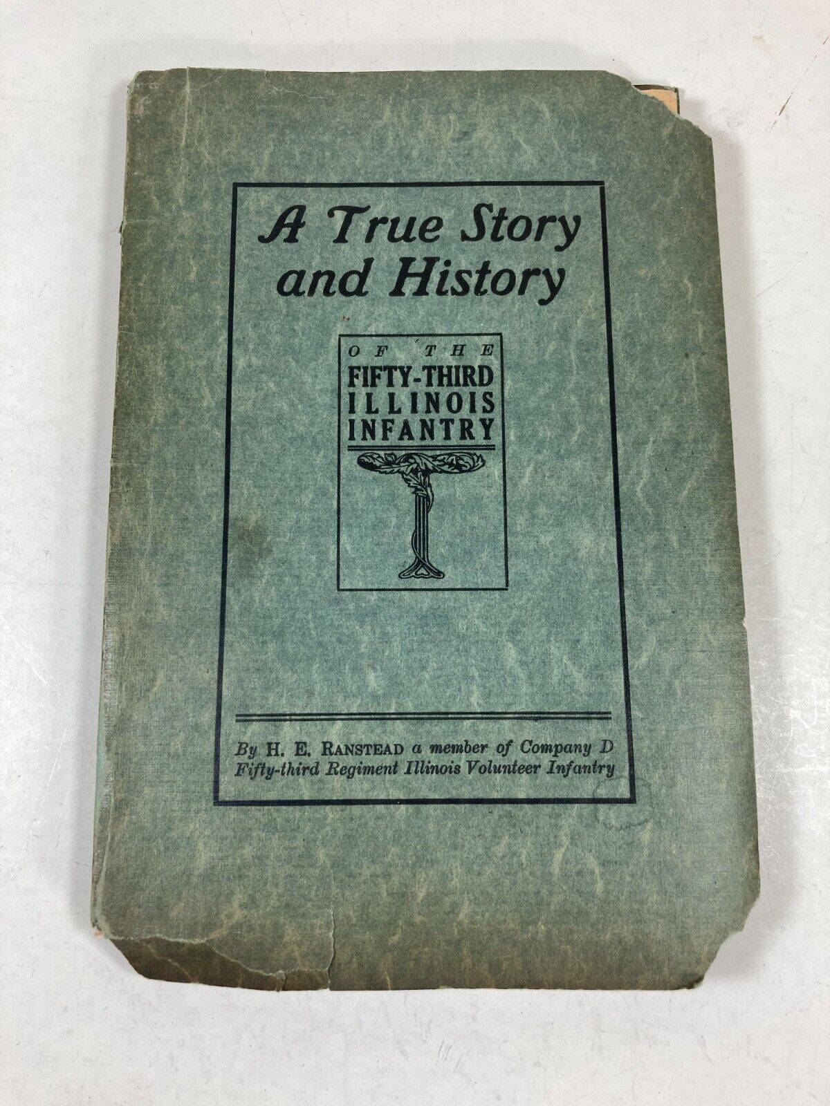 Vintage Civil War Book True Story History 53RD Illinois Infantry H.E. RANSTEAD