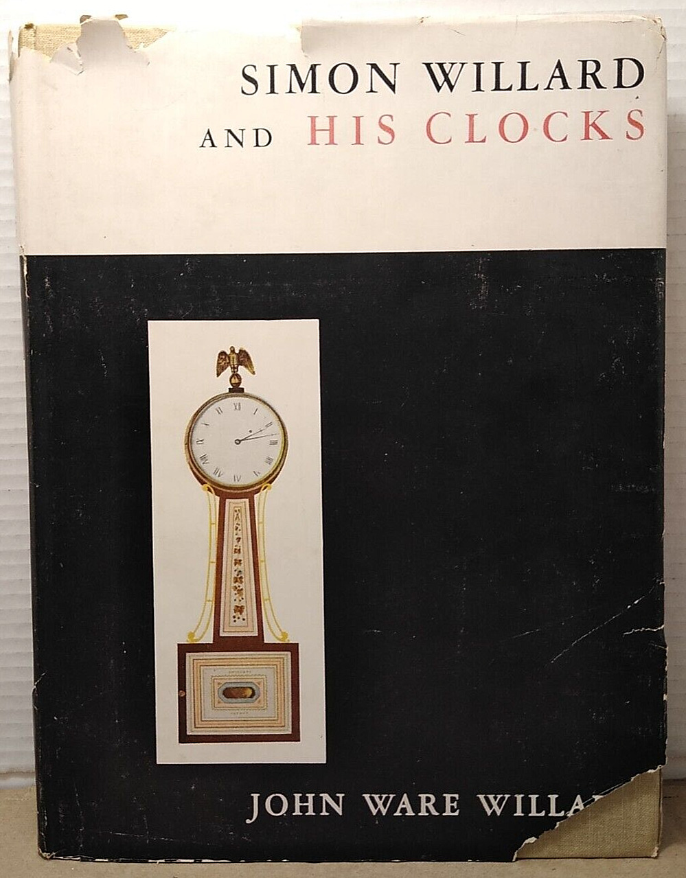 Simon Willard & His Clocks by John Ware Willard - 1962 - Vintage Hardcover w/ DJ