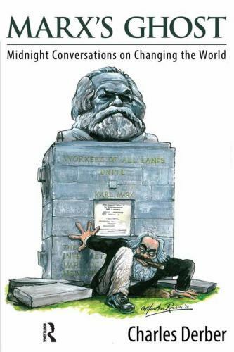 Marx\'s Ghost: Midnight Conversations on Changing the World by Derber, Charles