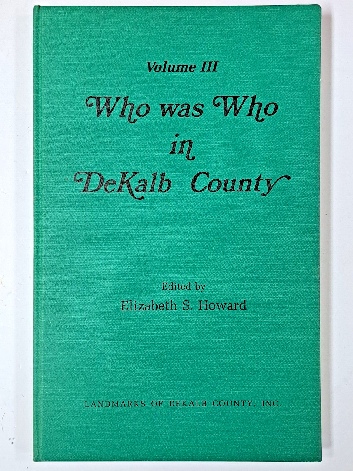 1987 WHO WAS WHO IN DEKALB COUNTY Volume 3 #471 of 1200 1st Edition Alabama