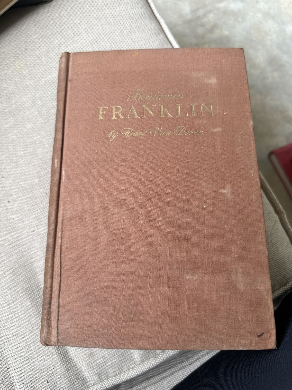 Vintage 1938 Benjamin Franklin by Carl Van Doren Hardcover First Edition Book