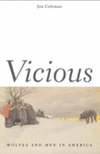 Vicious: Wolves and Men in America; The La- paperback, 0300119720, Jon T Coleman