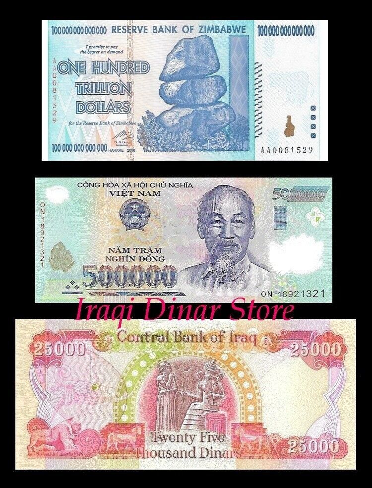 100 Trillion Zimbabwe Dollars 500, 000 Vietnam Dong 25, 000 New Iraqi Dinar Unc