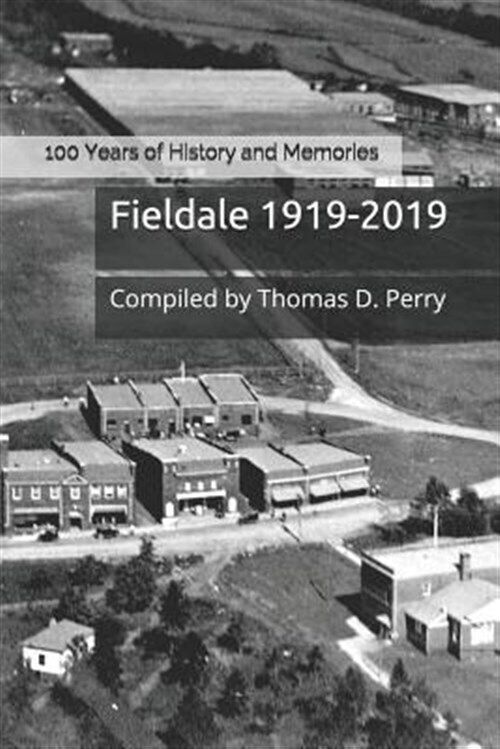 Fieldale 1919-2019: 100 Years of History and Memories by Perry, Thomas D., Li...