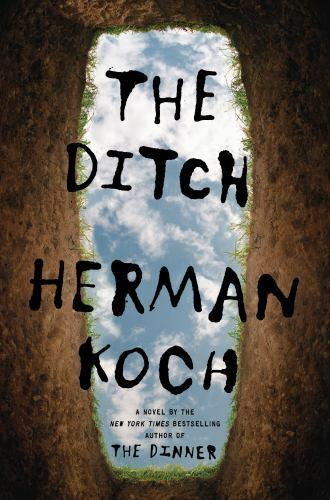 The Ditch: A Novel by Herman Koch (2019, Hardcover)