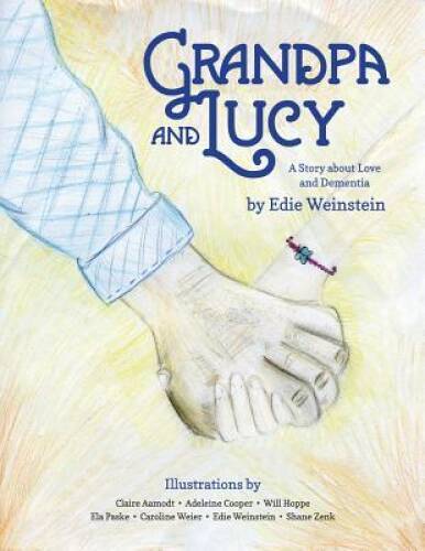 Grandpa and Lucy: A story about Love and Dementia - Paperback - GOOD