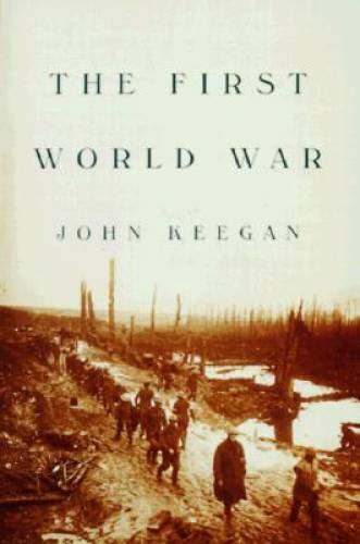 The First World War - Hardcover By Keegan, John - GOOD