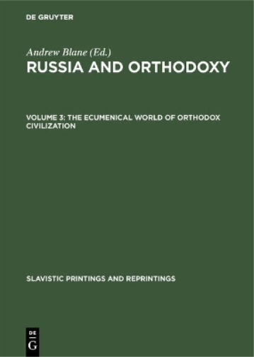 Thomas E. Bird The ecumenical world of Orthodox civilization (Hardback)