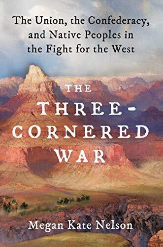 The Three-Cornered War: The Union, the Confederacy, and Native Peoples in the F