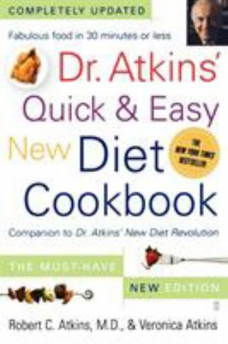 Dr. Atkins\' Quick & Easy New Diet Cookbook: Companion to Dr. Atkins\' New Diet...