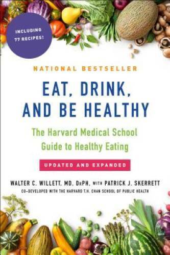 Eat, Drink, and Be Healthy: The Harvard Medical School Guide to Healthy - GOOD