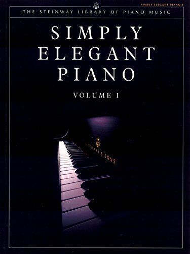 Simply Elegant Piano, Vol 1 (The Steinway Library of Piano Music) - Keys, Pr...