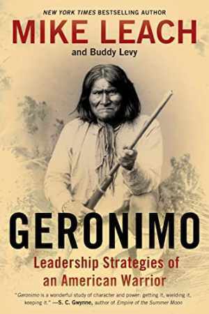 Geronimo: Leadership Strategies of - Paperback, by Leach Mike; Levy - Very Good