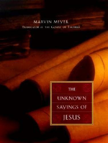 The Unknown Sayings of Jesus by Meyer, Marvin , hardcover