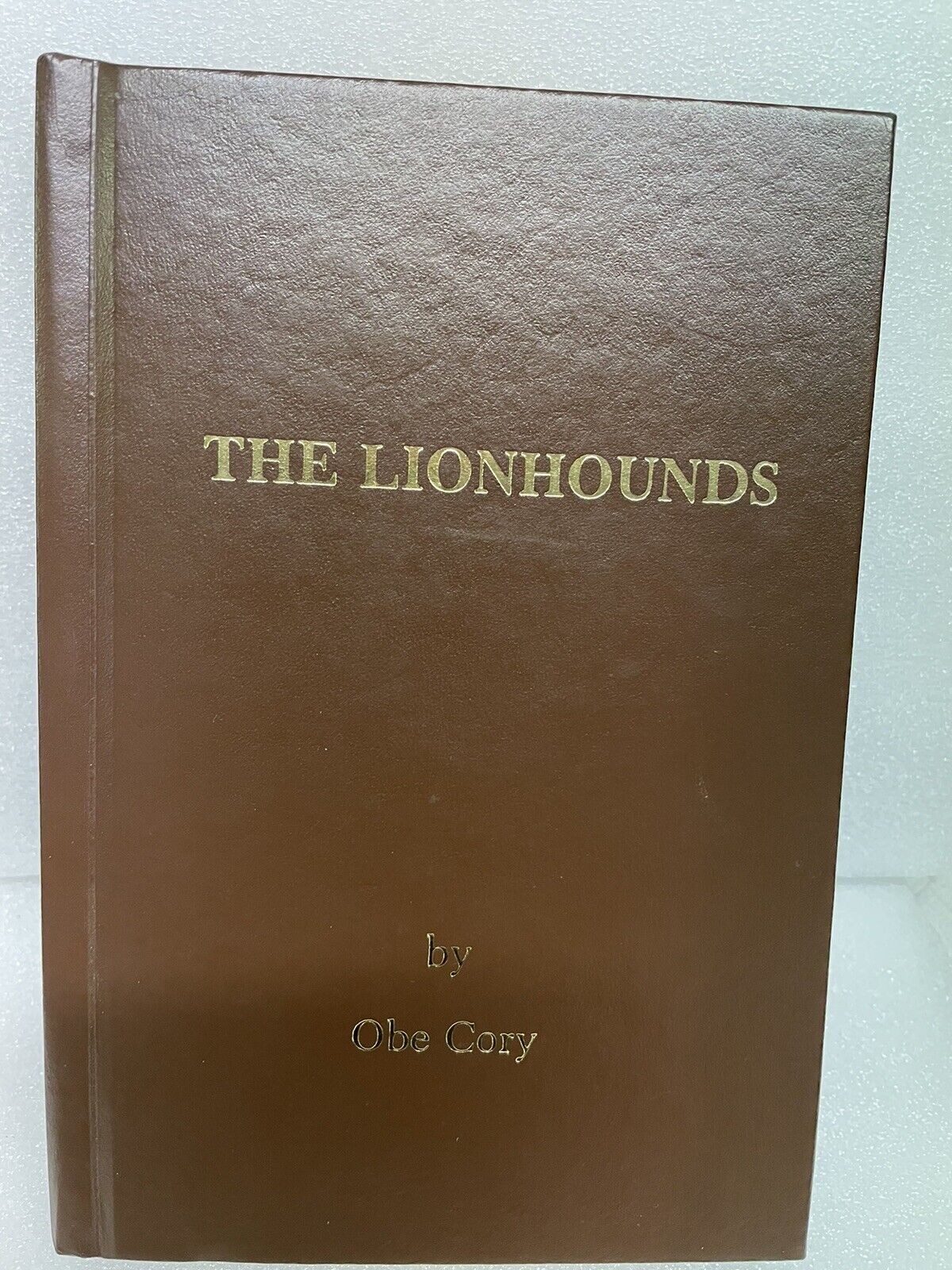 THE LIONHOUNDS by Obe Cory stated 1st edn Hard to find book.