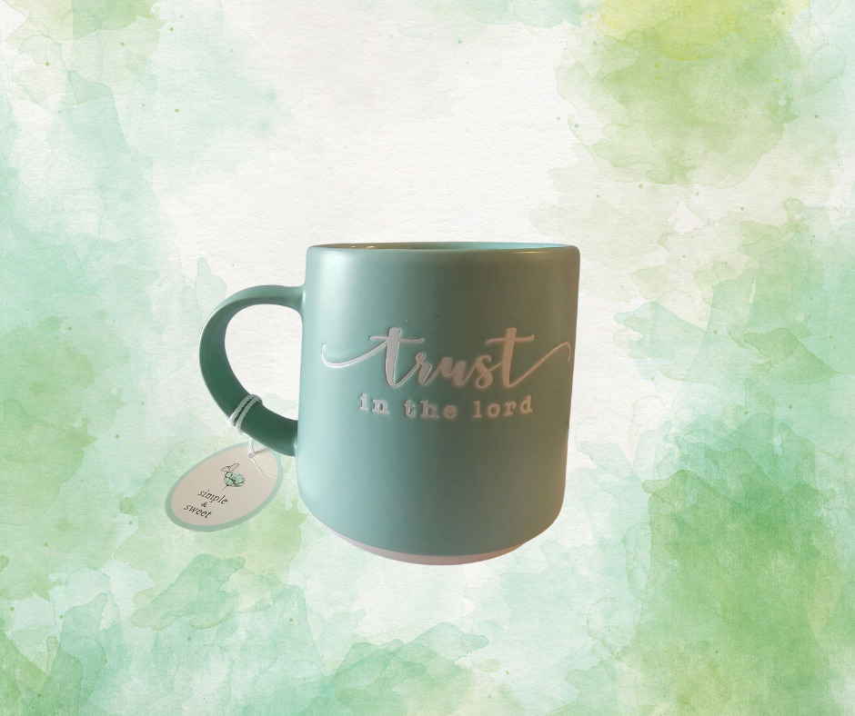 Trust In The Lord Coffee Mug