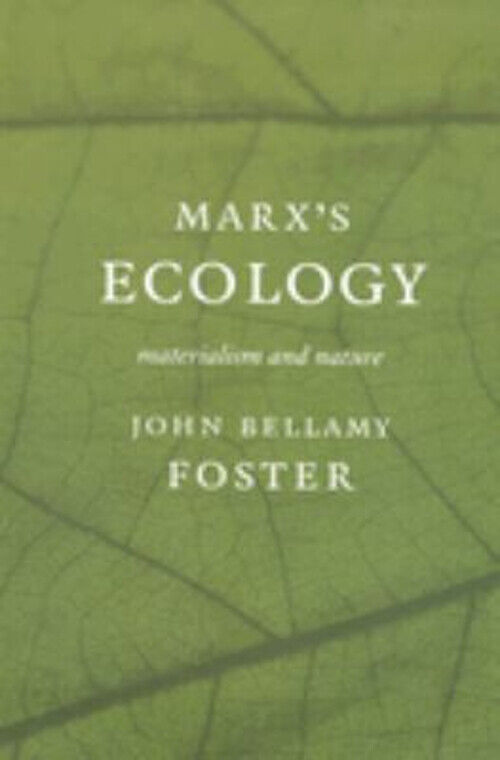 Marx\'s Ecology : Materialism and Nature Hardcover John Bellamy Fo