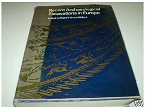 Recent Archaeological Excavations in Europe Hardcover