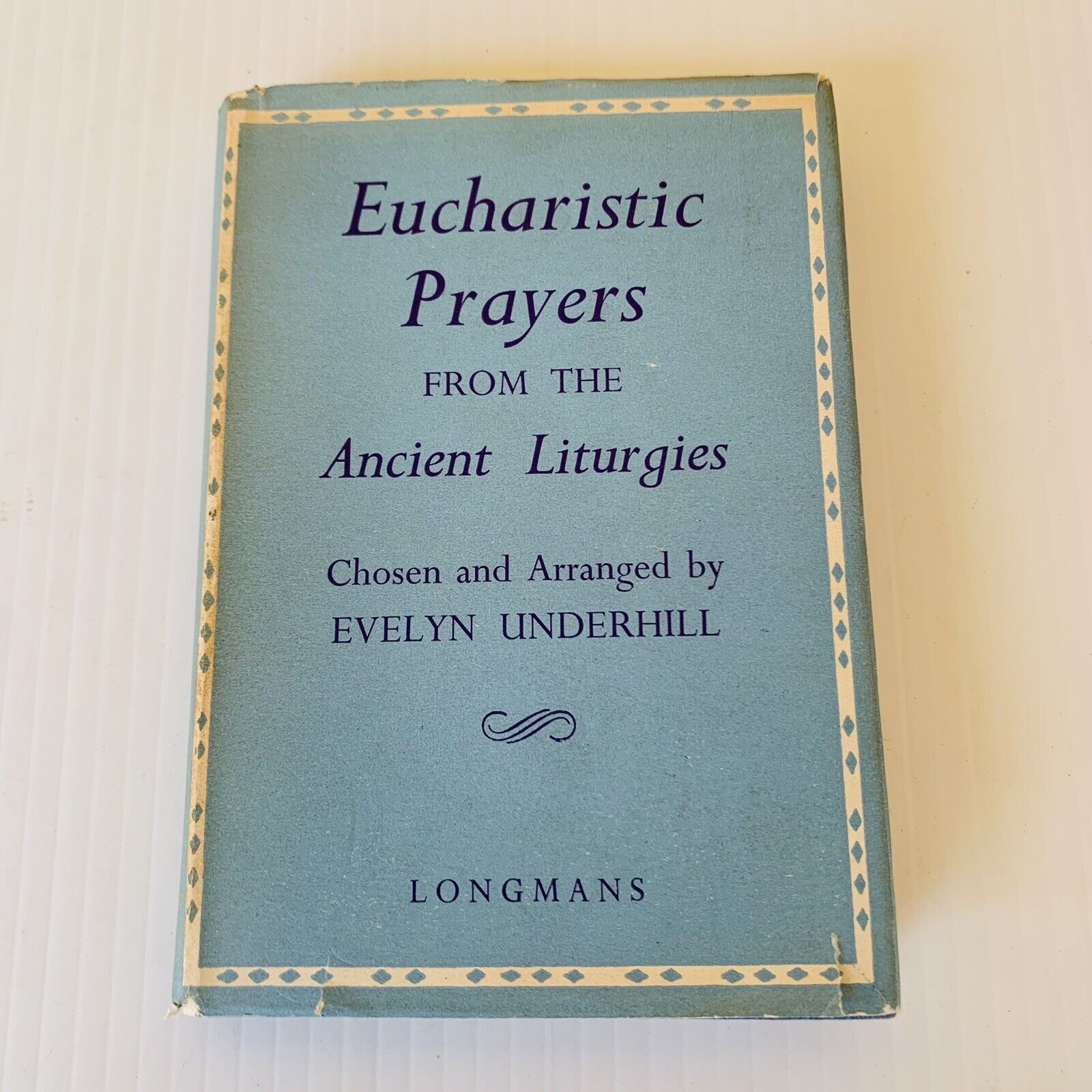 Eucharistic Prayers From The Ancient Liturgies Evelyn Underhill Vtg HC Bk 1955