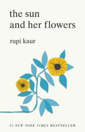 The Sun and Her Flowers - Paperback By Kaur, Rupi - GOOD