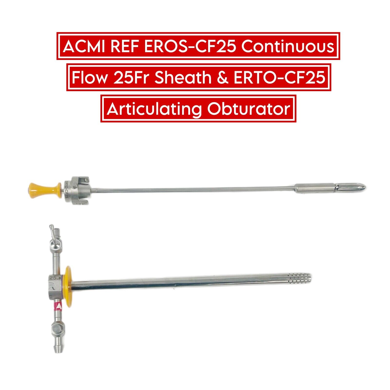 Gyrus ACMI REF EROS-CF25 Continuous Flow 25Fr Sheath & ERTO-CF25 Obturator
